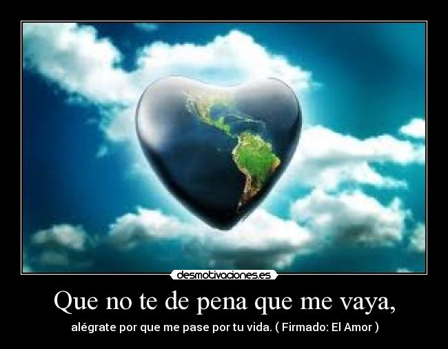 Que no te de pena que me vaya, - 