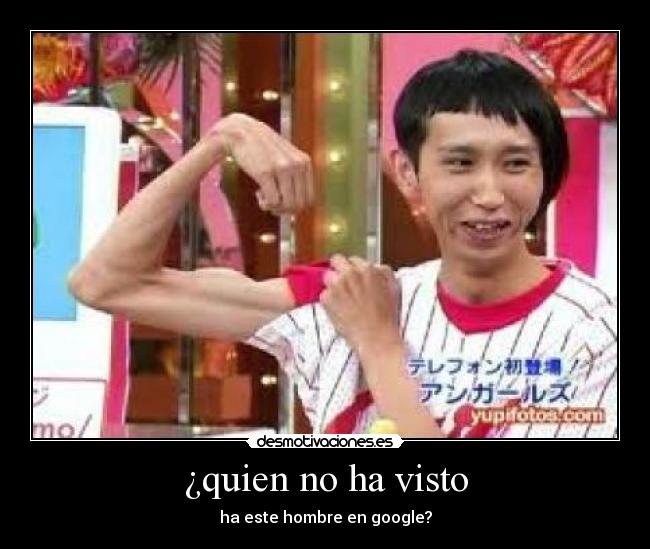 ¿quien no ha visto - ha este hombre en google?
