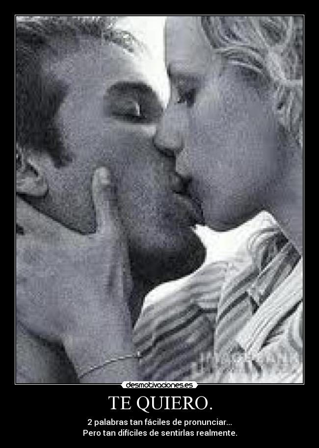 TE QUIERO. -