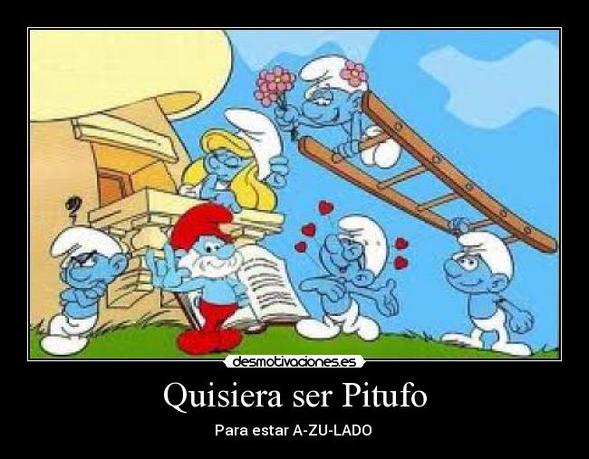 Quisiera ser Pitufo -