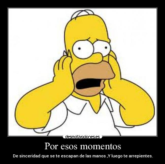 Por esos momentos -