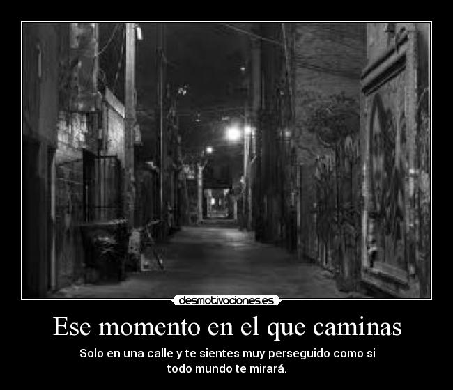 Ese momento en el que caminas - 