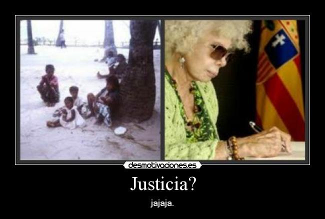 Justicia? - jajaja.