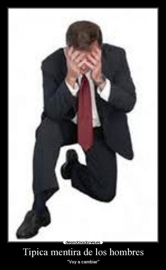 Tipica mentira de los hombres -
