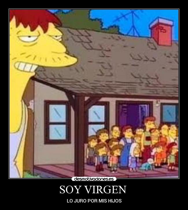 SOY VIRGEN  - LO JURO POR MIS HIJOS