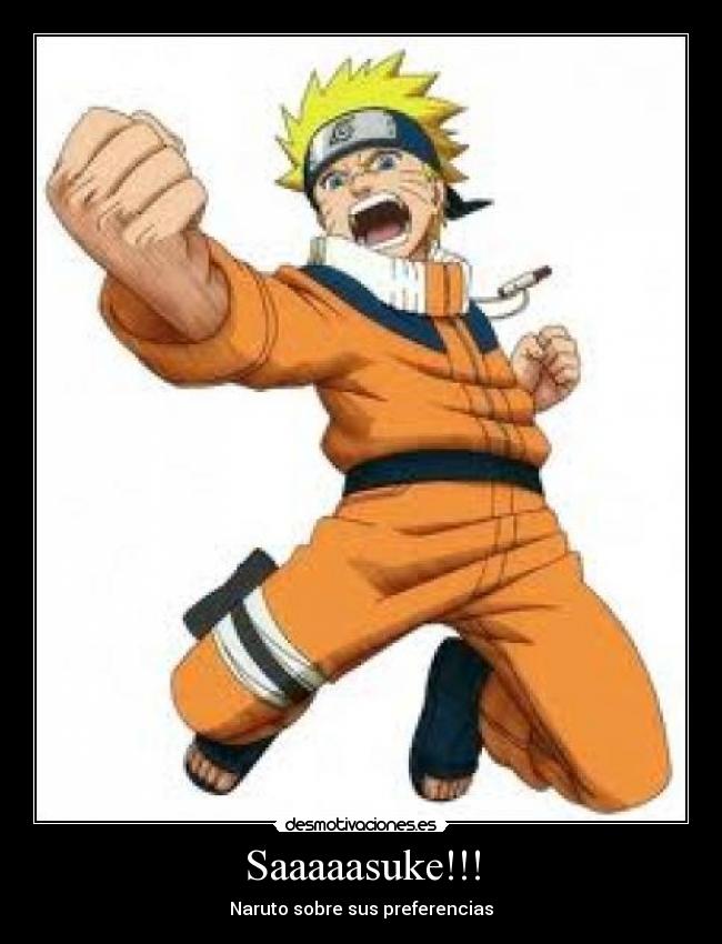 Saaaaasuke!!! - Naruto sobre sus preferencias