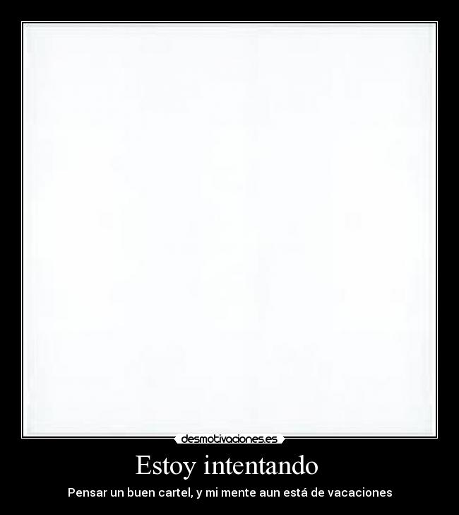 Estoy intentando -
