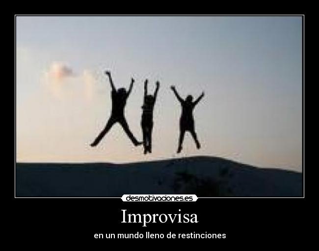 Improvisa - en un mundo lleno de restinciones