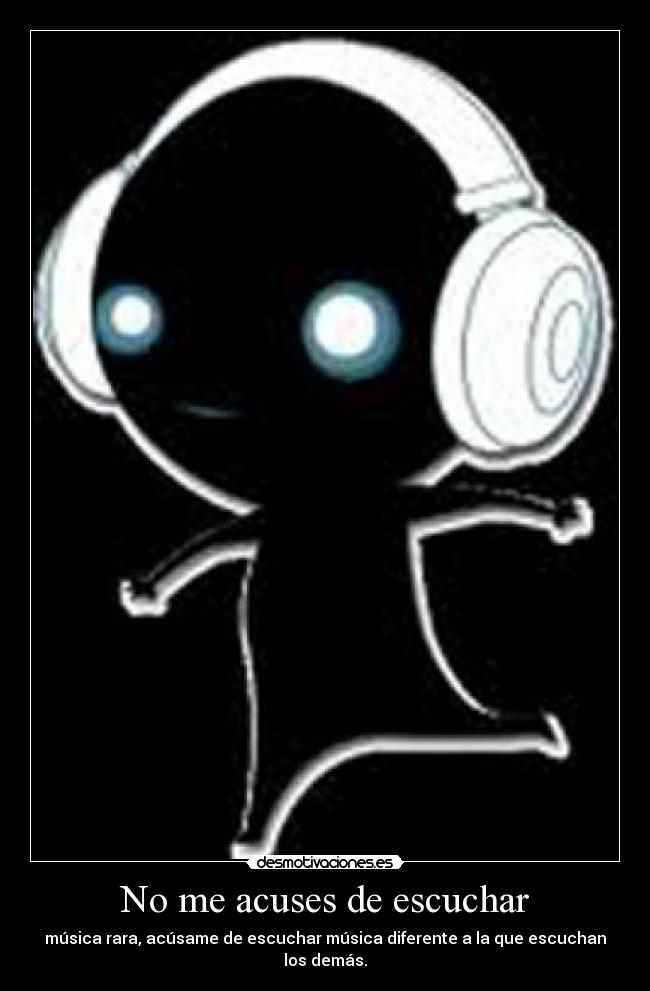No me acuses de escuchar -