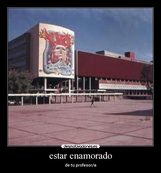 estar enamorado - de tu profesor/a