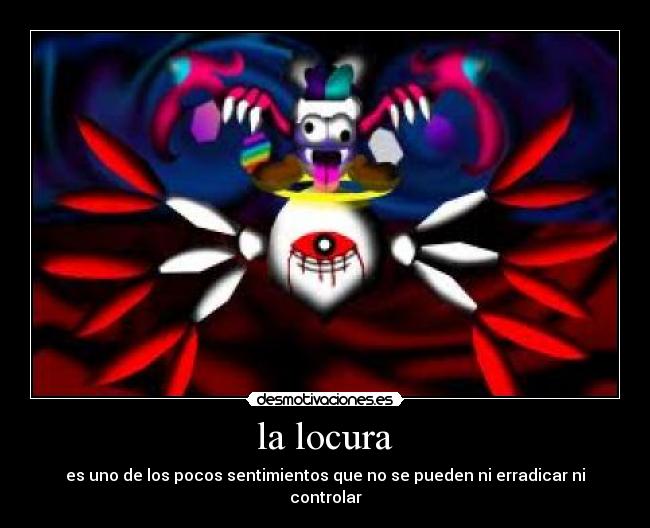 carteles locura juaasjuasjausjausjausjaus desmotivaciones