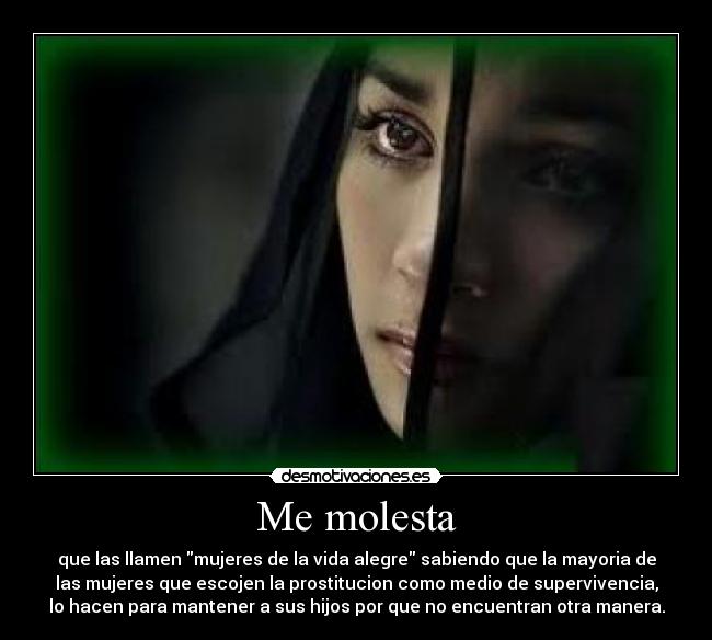 Me molesta -