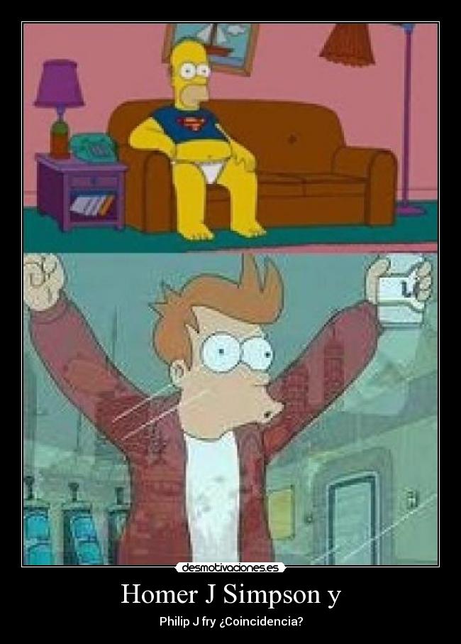 Homer J Simpson y - Philip J fry ¿Coincidencia?