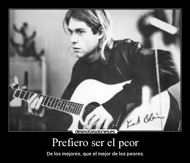 Prefiero ser el peor - 