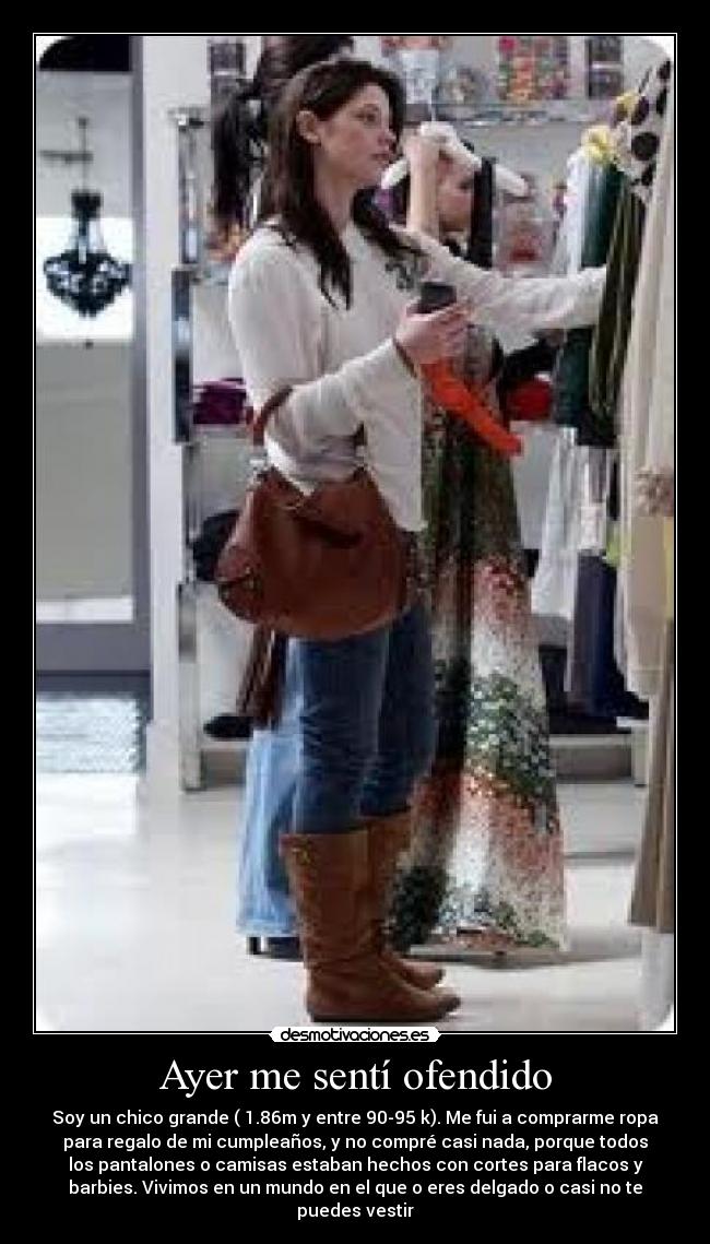 Ayer me sentí ofendido -