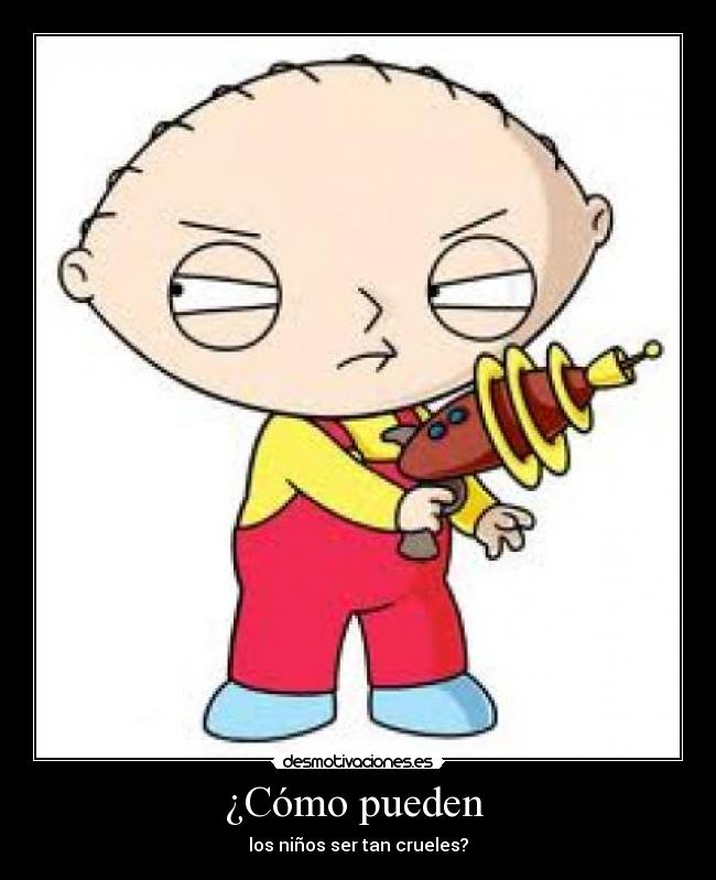¿Cómo pueden  - los niños ser tan crueles?