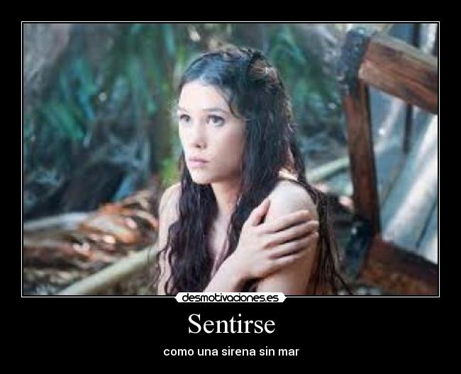 Sentirse - como una sirena sin mar