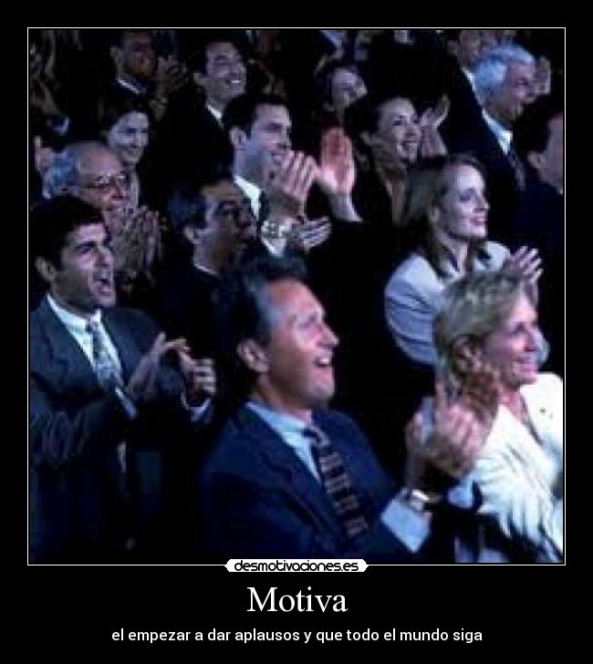 Motiva - el empezar a dar aplausos y que todo el mundo siga