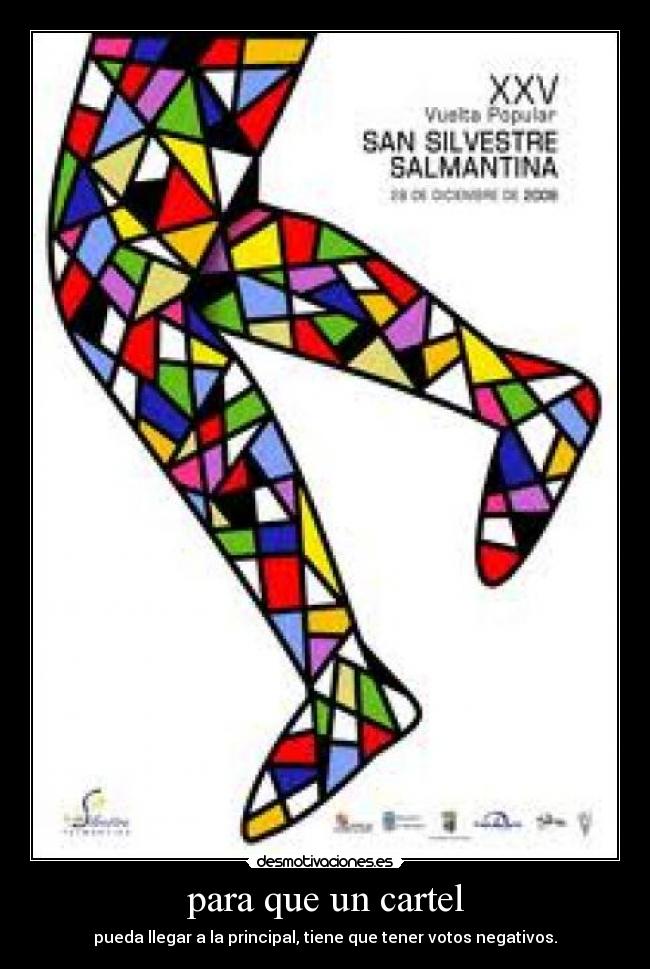 para que un cartel - pueda llegar a la principal, tiene que tener votos negativos.