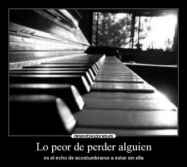 Lo peor de perder alguien - 