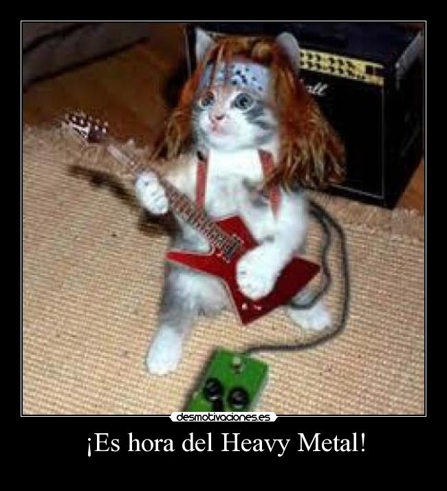 ¡Es hora del Heavy Metal! -