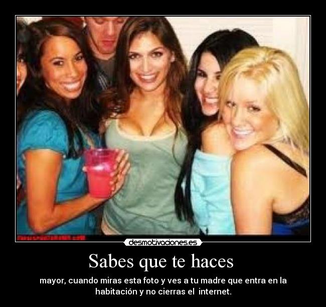 Sabes que te haces -