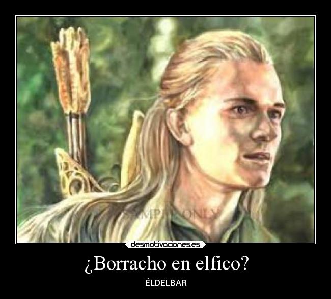 ¿Borracho en elfico? - ÉLDELBAR