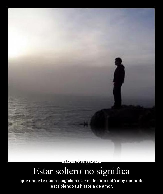 Estar soltero no significa - 