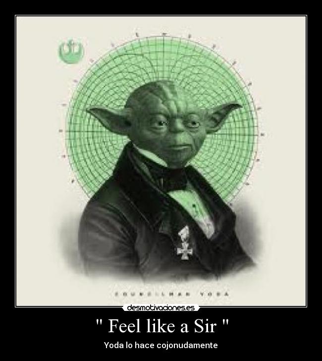 Feel like a Sir -