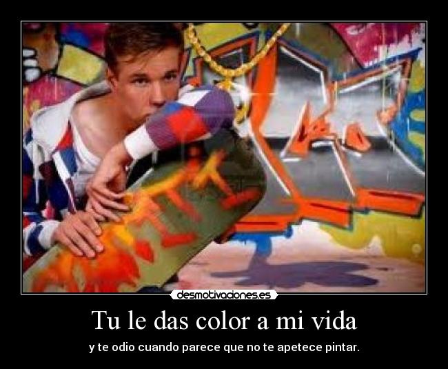 Tu le das color a mi vida -