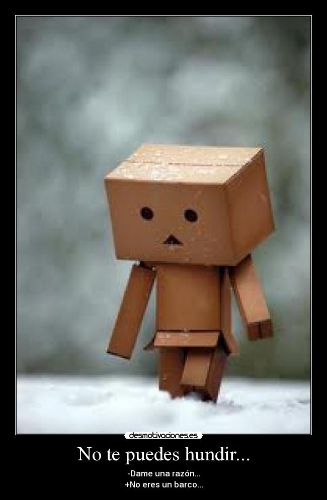No te puedes hundir... -