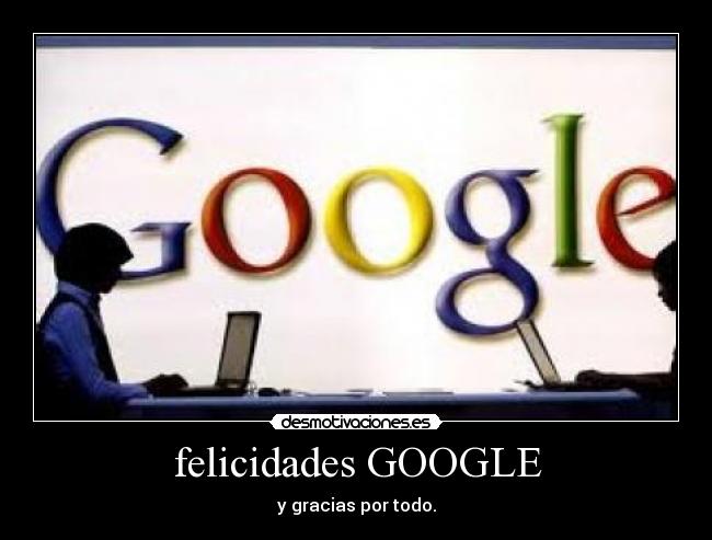 felicidades GOOGLE -