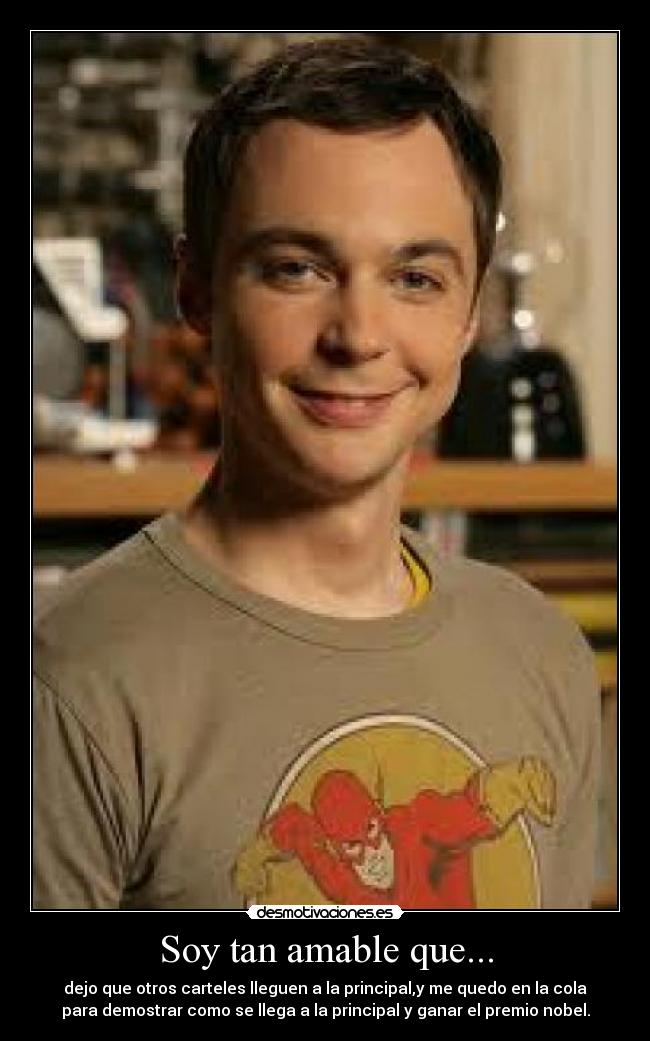 Soy tan amable que... - dejo que otros carteles lleguen a la principal,y me quedo en la cola
para demostrar como se llega a la principal y ganar el premio nobel.