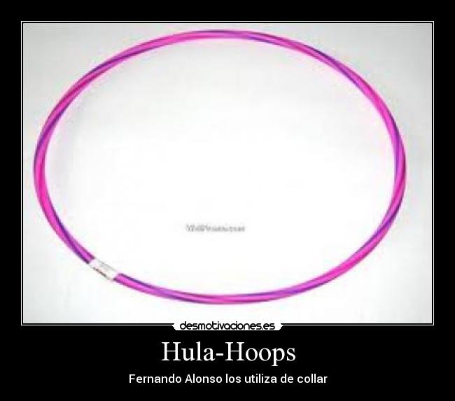 Hula-Hoops - Fernando Alonso los utiliza de collar
