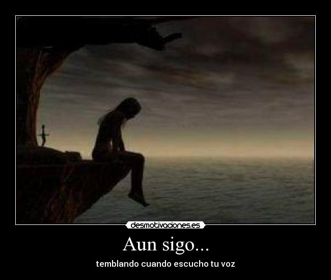 Aun sigo... -