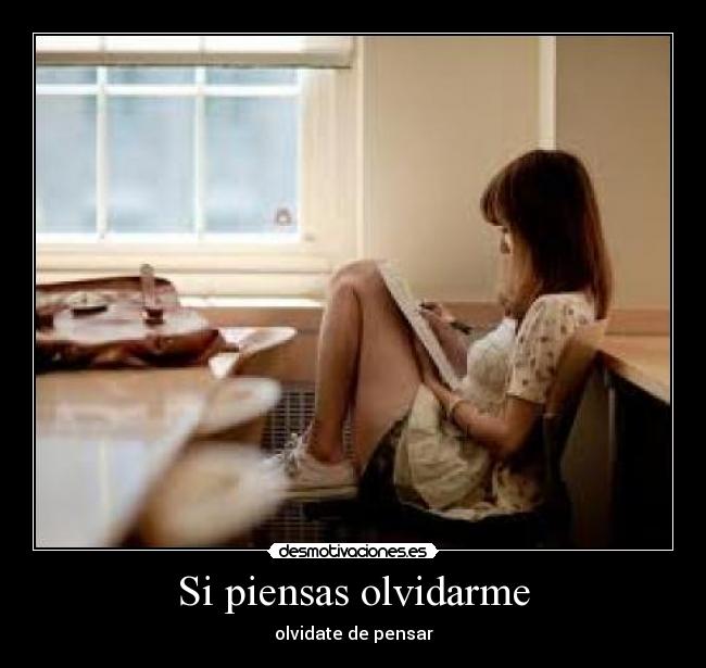 Si piensas olvidarme -