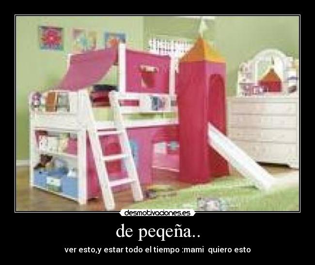 de peqeña.. - 
