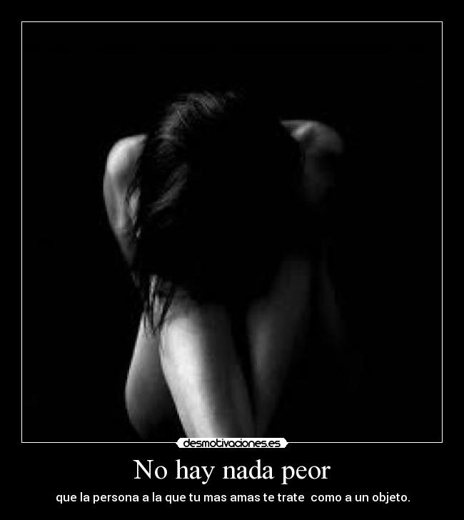 No hay nada peor -