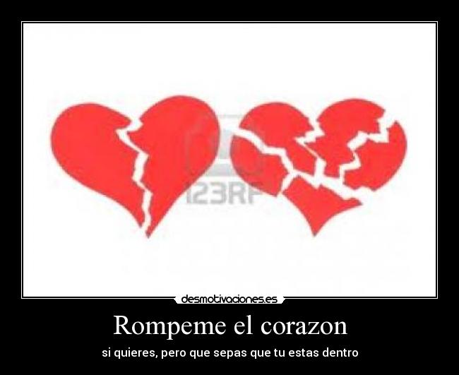 Rompeme el corazon - 
