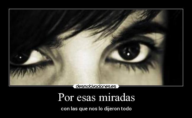 Por esas miradas -