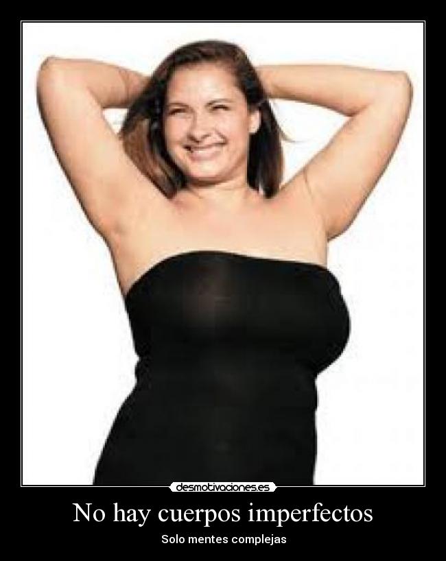 No hay cuerpos imperfectos -