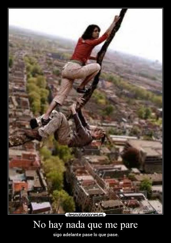 No hay nada que me pare - sigo adelante pase lo que pase.