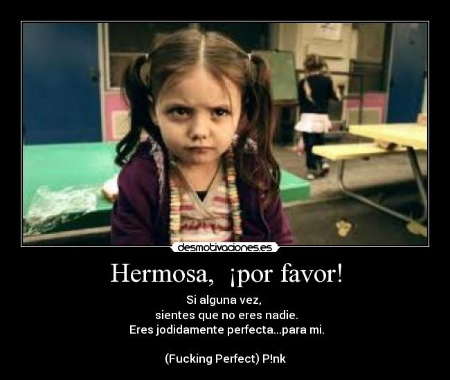 Hermosa, ¡por favor! -