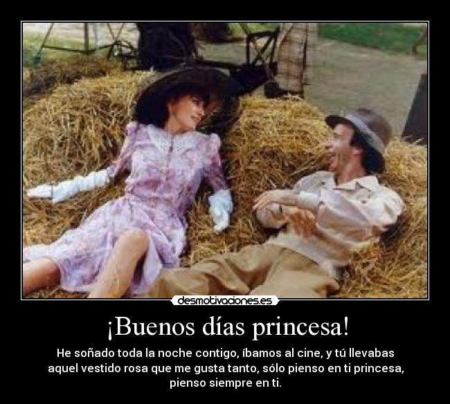 ¡Buenos días princesa! -