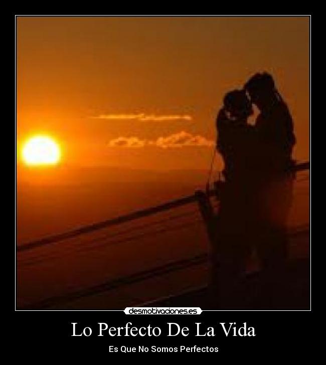 Lo Perfecto De La Vida -