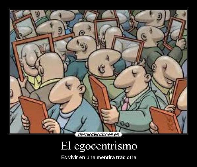 El egocentrismo -
