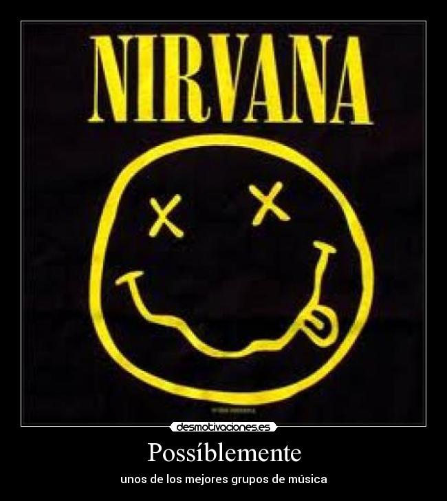 Possíblemente - unos de los mejores grupos de música