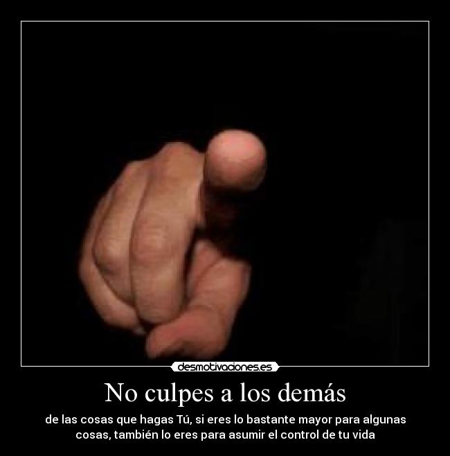 No culpes a los demás -