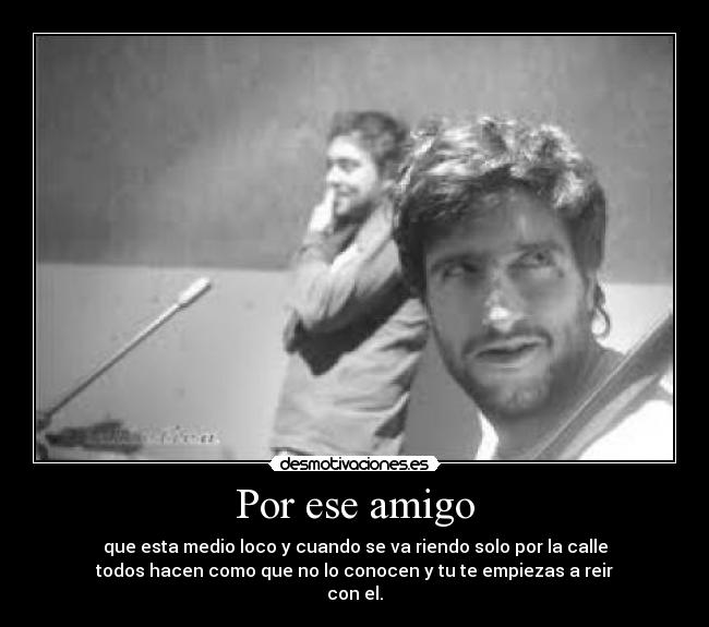 Por ese amigo -