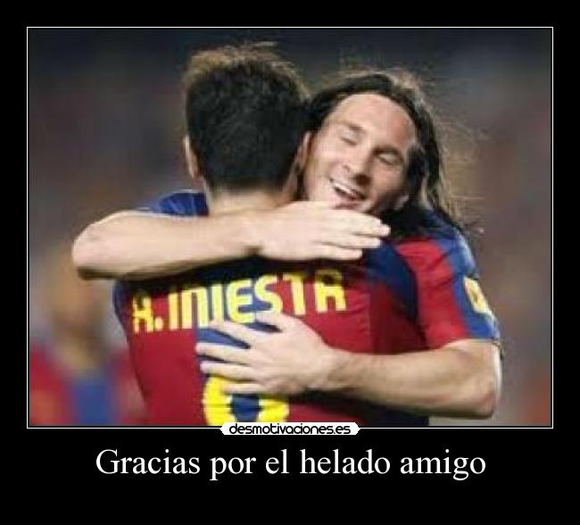 Gracias por el helado amigo -